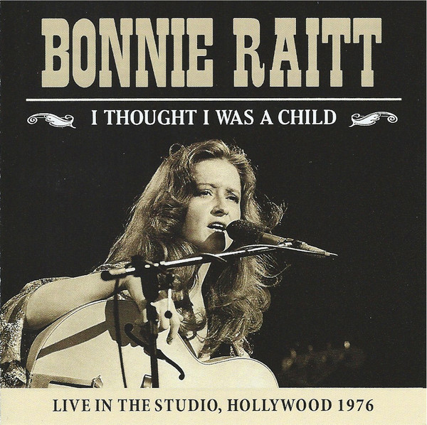Bonnie Raitt – I Thought I Was A Child - M/M - Sealed CD