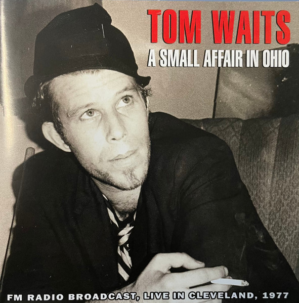 Tom Waits – A Small Affair In Ohio - Live In Cleveland 1977 - M/M - Sealed CD