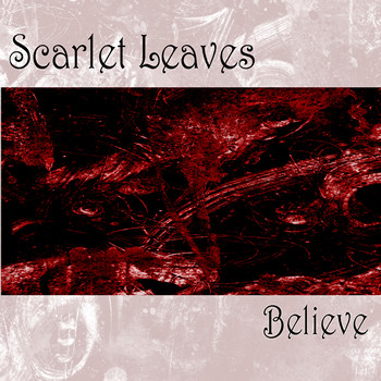 Scarlet Leaves - Believe - Near Mint (NM or M-) - CDr