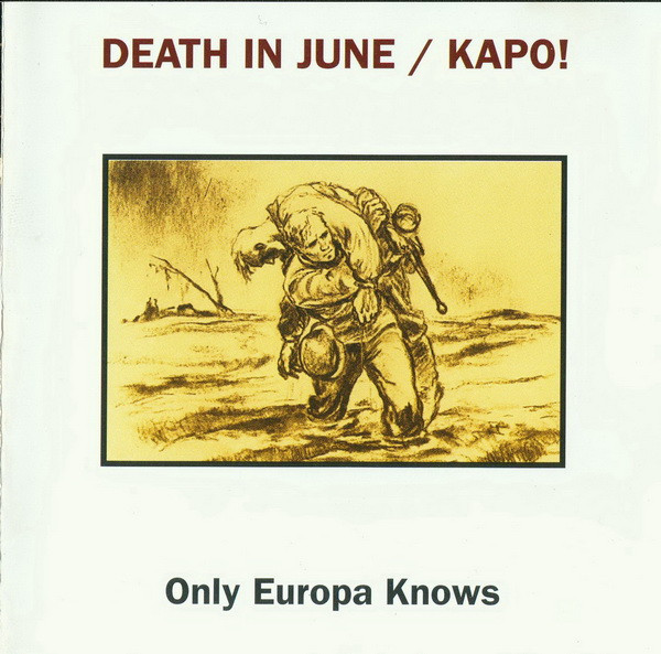 Death In June / Kapo! – Only Europa Knows - NM/NM - CD