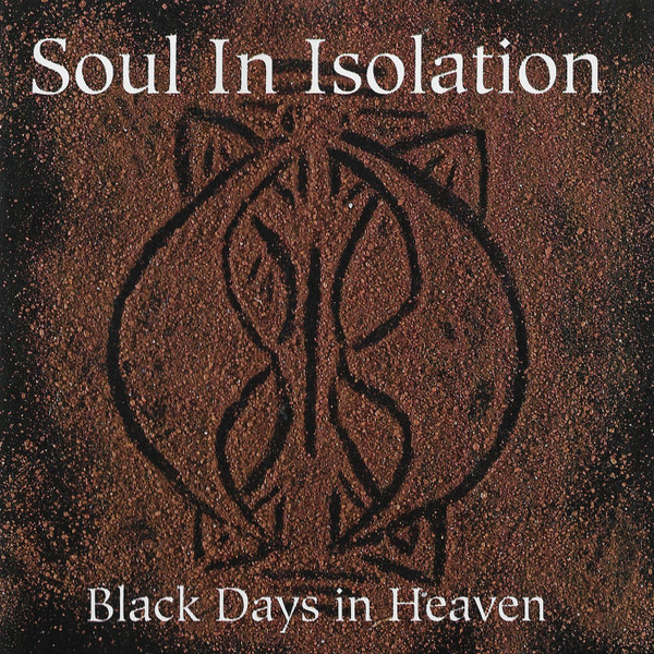 Soul In Isolation - Black Days In Heaven - Mint (M) - CD