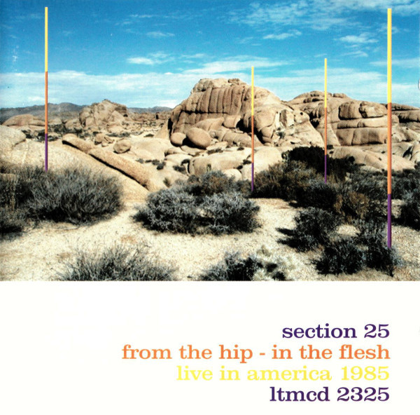 Section 25 - From The Hip - In The Flesh (Live In America 1985) - Mint (M) - CD