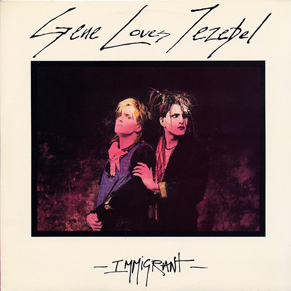Gene Loves Jezebel - Immigrant - Near Mint (NM or M-) - Vinyl