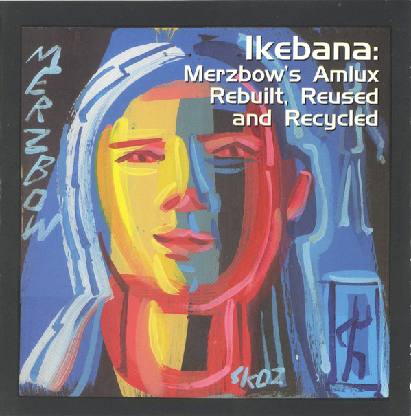 Various - Ikebana: Merzbow's Amlux Rebuilt, Reused And Recycled - Mint (M) - CD
