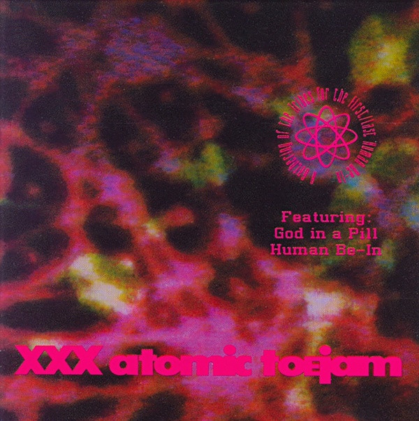 XXX Atomic Toejam - A Gathering Of The Tribes For The First/Last Human Be-In - Mint (M) - CD