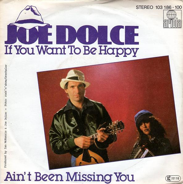 Joe Dolce - If You Want To Be Happy / Ain't Been Missing You - Near Mint (NM or M-) - Vinyl