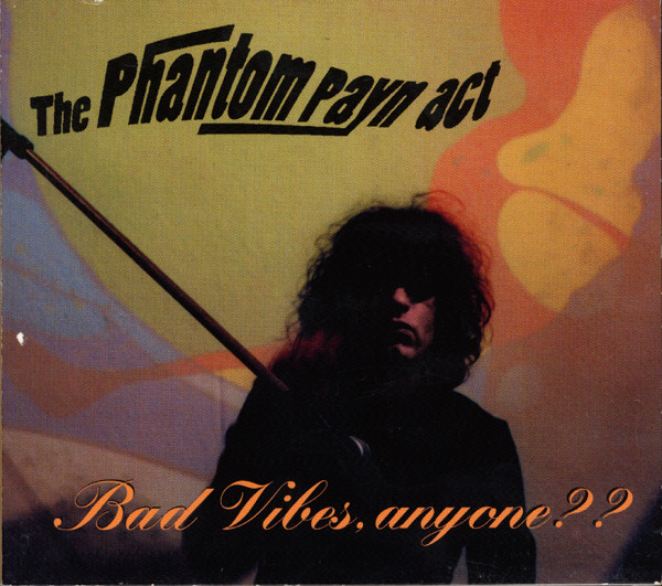 The Phantom Payn Act - Bad Vibes, Anyone?? - Mint (M) - CD