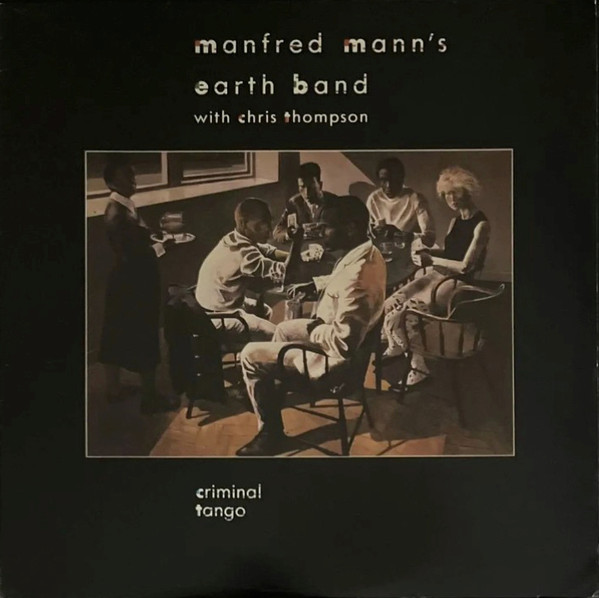 Manfred Mann's Earth Band With Chris Thompson - Criminal Tango - Near Mint (NM or M-) - Vinyl