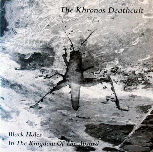 The Khronos Deathcult - Black Holes In The Kingdom Of The Absurd - Mint (M) - CDr