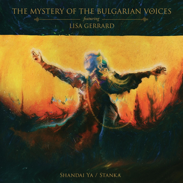 The Mystery Of The Bulgarian Voices* Featuring Lisa Gerrard - Shandai Ya / Stanka - Mint (M) - Vinyl
