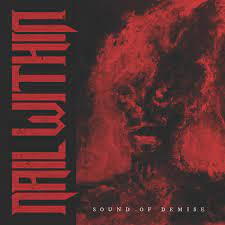 Nail Within - Sound Of Demise - Mint (M) - CD