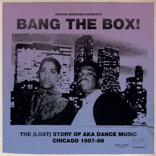 Jerome Derradji - Bang The Box! - The (Lost) Story Of AKA Dance Music  Chicago 1987-88 - Mint (M) - Vinyl