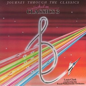 Louis Clark Conducting The Royal Philharmonic Orchestra* - Hooked On Classics 3 - Journey Through The Classics - Near Mint (NM or M-) - Vinyl