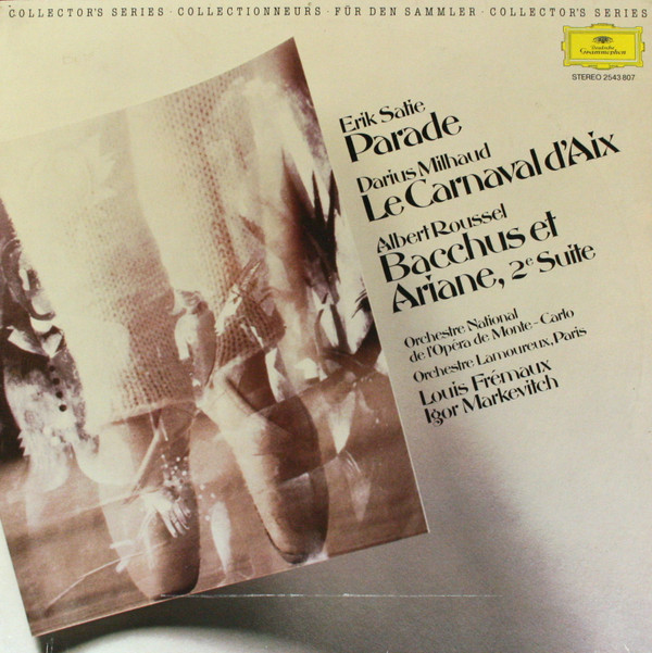 Erik Satie, Darius Milhaud, Albert Roussel, Orchestre National De L'Opéra De Monte-Carlo, Orchestre Des Concerts Lamoureux, Claude Helffer, Louis Frémaux, Igor Markevitch - Parade / Le Carnaval D'Aix / Bacchus Et Ariane - Near Mint (NM or M-) - Vinyl