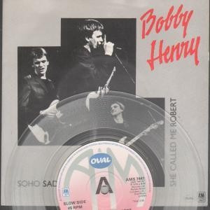 Bobby Henry - Soho Sad Show / She Called Me Robert - Near Mint (NM or M-) - Vinyl