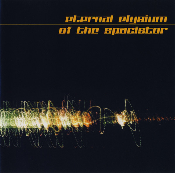 Eternal Elysium / Of The Spacistor - Eternal Elysium / Of The Spacistor - Near Mint (NM or M-) - CD
