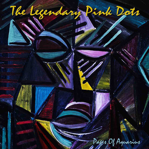 The Legendary Pink Dots - Pages Of Aquarius - Mint (M) - CD