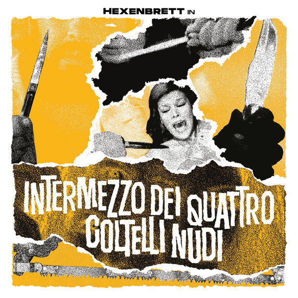 Hexenbrett - Intermezzo Dei Quattro Coltelli Nudi - Mint (M) - CD