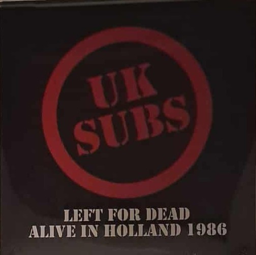 UK Subs - Left For Dead Alive In Holland 1986 - Mint (M) - Vinyl