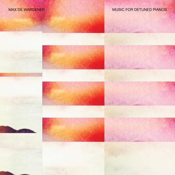 Max de Wardener - Music For Detuned Pianos - Mint (M) - Vinyl