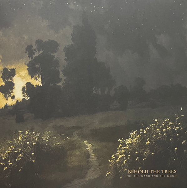 Of The Wand And The Moon* - Behold The Trees - Mint (M) - Vinyl