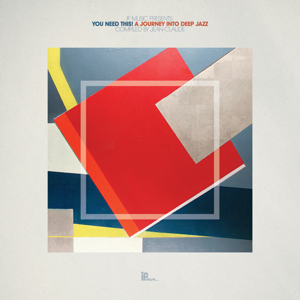 Jean-Claude* - If Music Presents: You Need This! A Journey Into Deep Jazz - Mint (M) - Vinyl