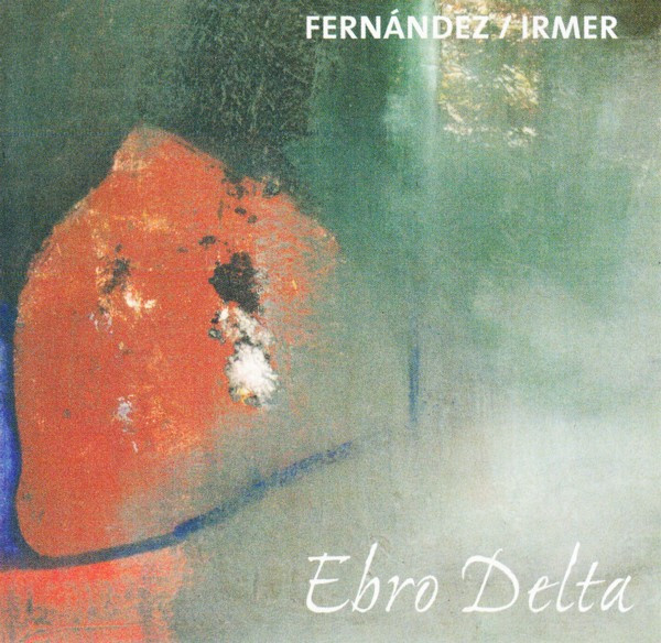 Fernández* / Irmer* - Ebro Delta - Near Mint (NM or M-) - CD