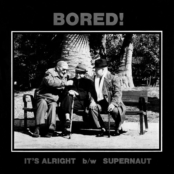 Bored! - It's Alright / Supernaut - Near Mint (NM or M-) - Vinyl