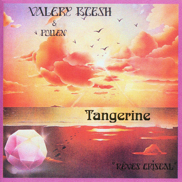 Tangerine (5), Valéry Btesh* & Pollen (9) - Rêves Cristal - Mint (M) - CD