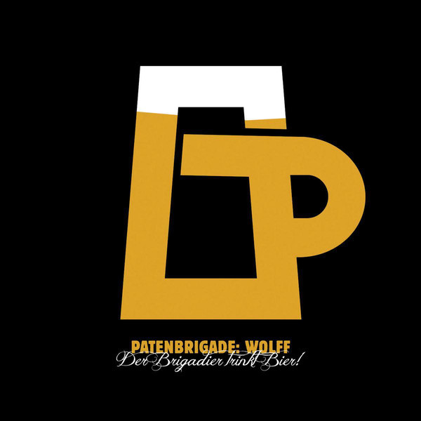 Patenbrigade: Wolff - Der Brigadier Trinkt Bier! - Mint (M) - CD