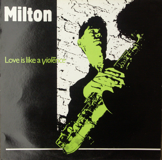 Milton* - Love Is Like A Violēnce - Near Mint (NM or M-) - Vinyl