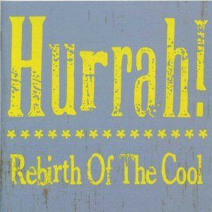 Hurrah! - Rebirth Of The Cool - Mint (M) - CD