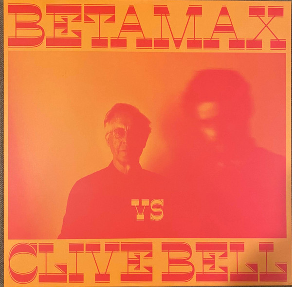 Betamax (9) Vs Clive Bell - Betamax Vs Clive Bell - Mint (M) - Vinyl