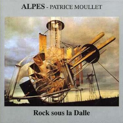 Alpes - Patrice Moullet* - Rock Sous La Dalle - Mint (M) - CD