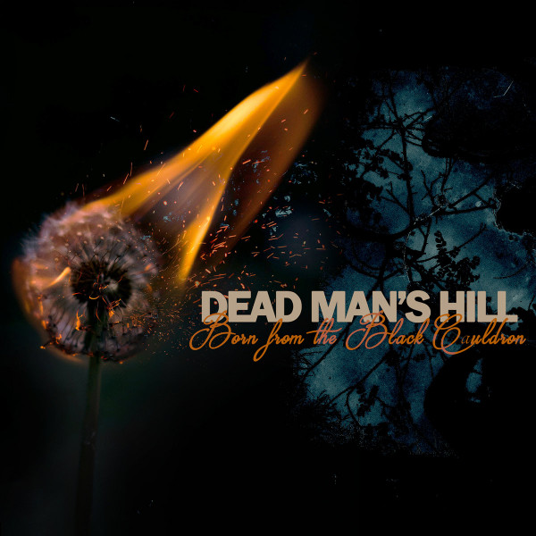 Dead Man's Hill - Born From The Black Cauldron - Mint (M) - CD