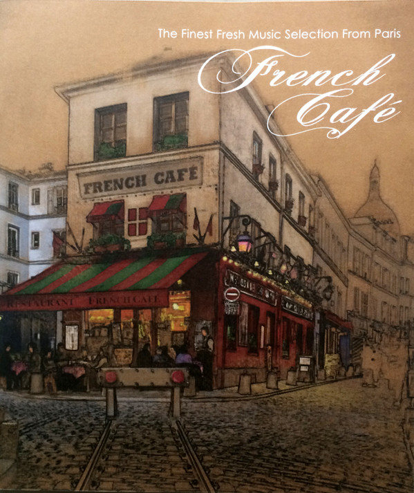 Various - French Café - The Finest Fresh Music Selection From Paris - Mint (M) - CD