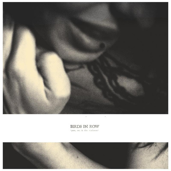 Birds In Row - You, Me & The Violence - Mint (M) - Vinyl