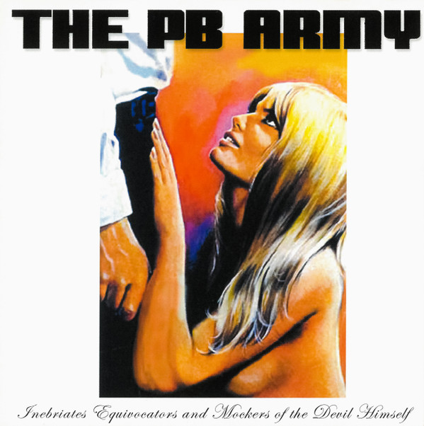 The PB Army - Inebriates, Equivocators, And Mockers Of The Devil Himself - Mint (M) - CD