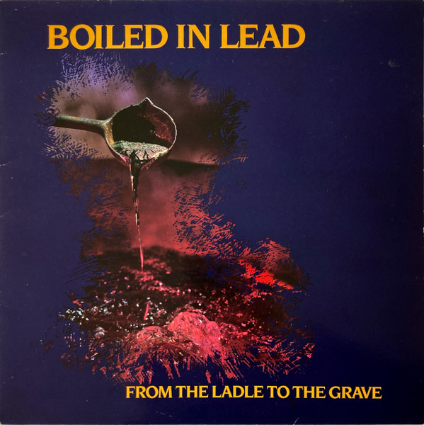 Boiled In Lead - From The Ladle To The Grave - Near Mint (NM or M-) - Vinyl