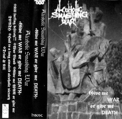Alcoholic Smashing War - Give Me War Or Give Me Death - Near Mint (NM or M-) - Cassette