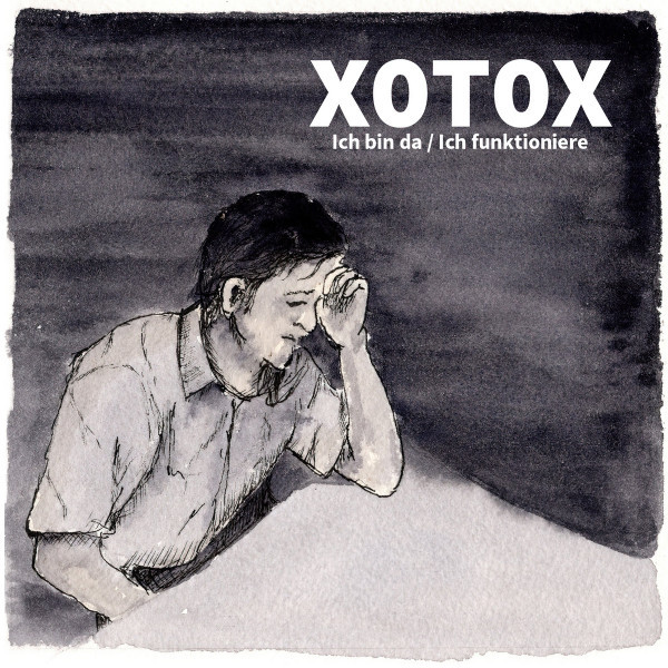 Xotox - Ich Bin Da / Ich Funktioniere - Mint (M) - CD