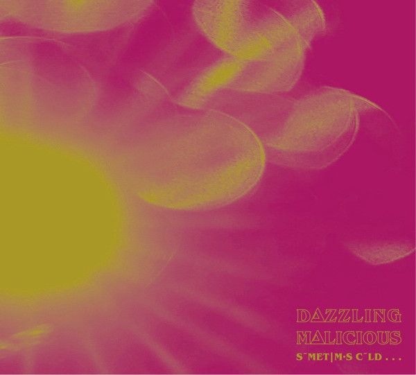Dazzling Malicious - SºMET|MES CºLD . . . - Mint (M) - CD