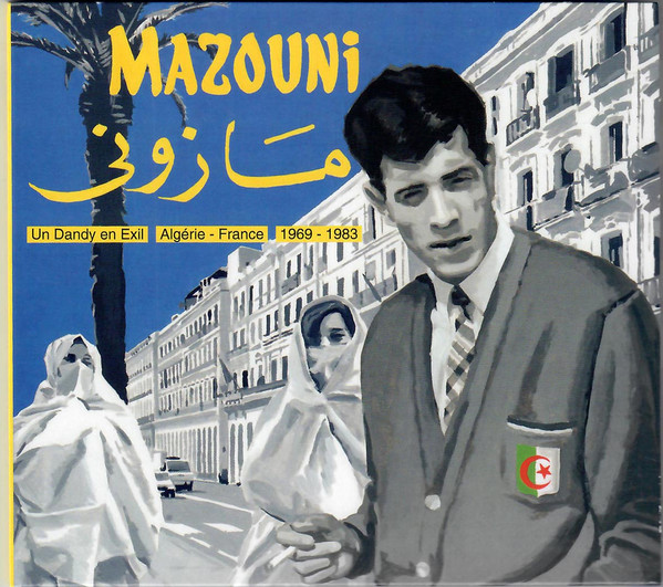 Mazouni* - Un Dandy En Exil / Algérie-France / 1969-1983 - Mint (M) - CD