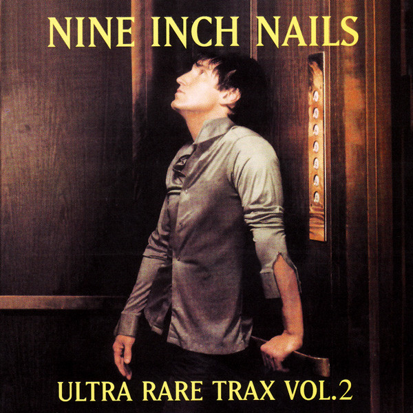 Nine Inch Nails – Ultra Rare Trax Vol. 2 - NM/NM - CD
