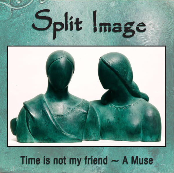 Split Image (6) - Time Is Not My Friend ~ A Muse - Mint (M) - Vinyl