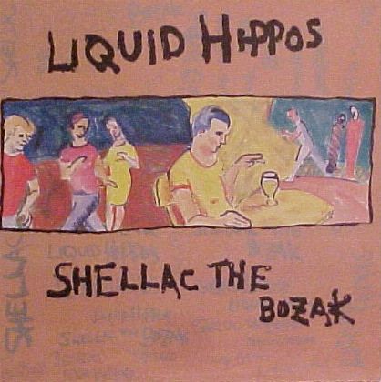 Liquid Hippos - Shellac The Bozak - Mint (M) - Vinyl