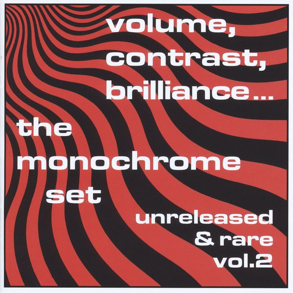 The Monochrome Set - Volume, Contrast, Brilliance... (Unreleased & Rare Vol.2) - Mint (M) - CD