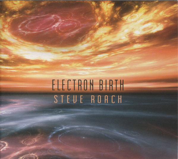 Steve Roach - Electron Birth - Mint (M) - CD