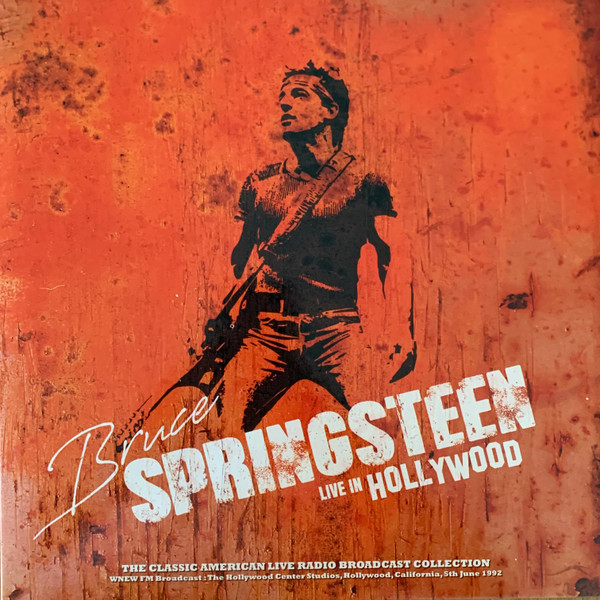 Bruce Springsteen - Live In Hollywood (WNEW FM Broadcast: The Hollywood Center Studios, Hollywood, California, 5th June 1992) - Mint (M) - Vinyl
