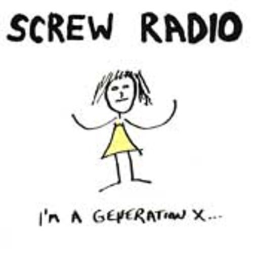 Screw Radio - I'm A Generation X ... - Mint (M) - CD
